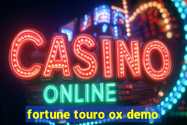 fortune touro ox demo